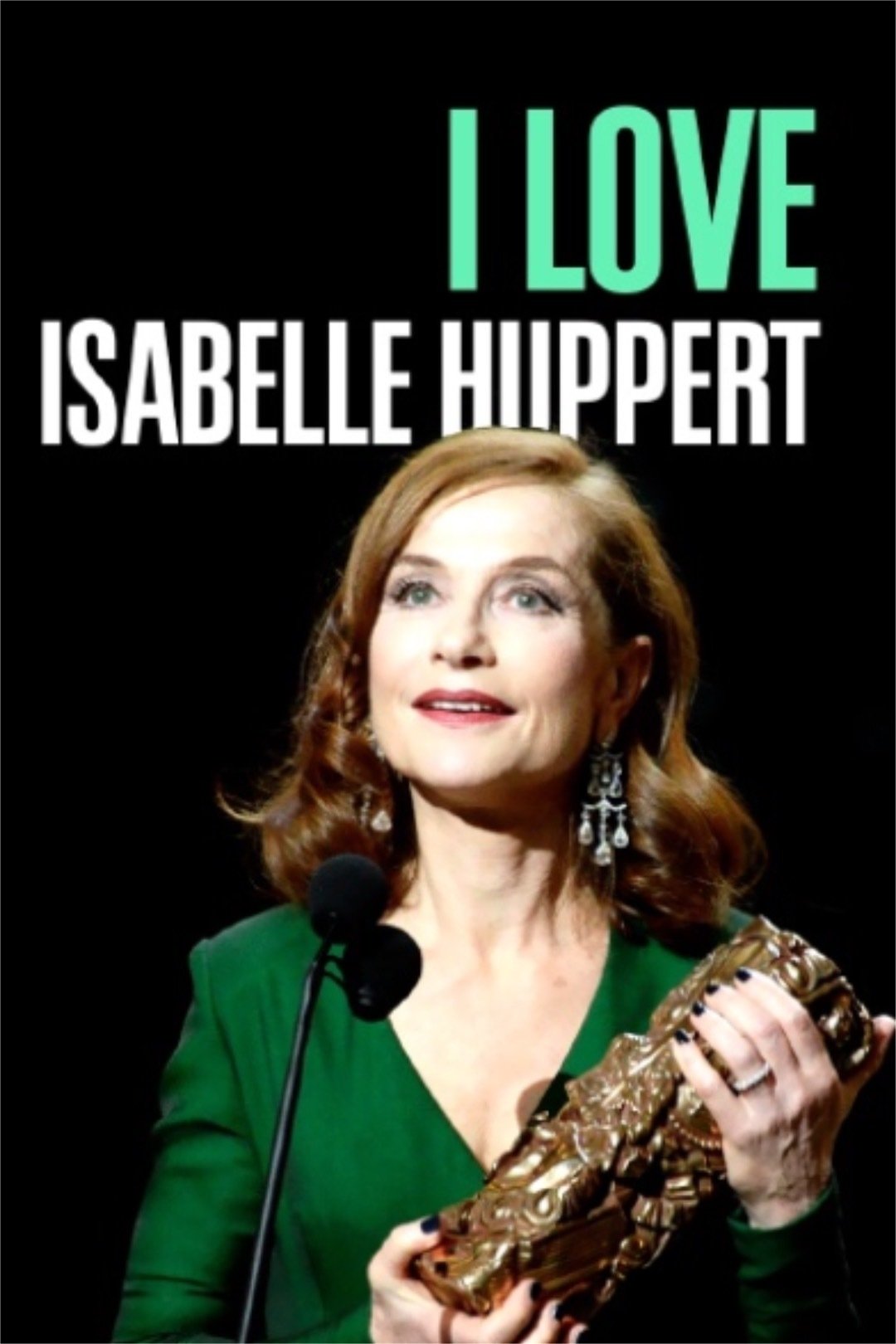 Постер I Love Isabelle Huppert